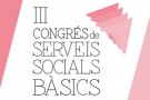 III Congrés Serveis Socials Bàsics III Congrés Serveis Socials Bàsics